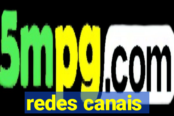 redes canais